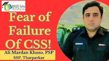 Fear of Failure of CSS Exam || Ali Mardan Khoso || SSP || Khudi Talks