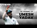 Umesh Yadav: An aspiring police officer now an integral member of Team India