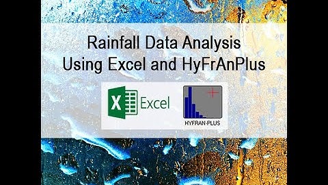 Rainfall Data Analysis Using Excel and HyFrAnPlus