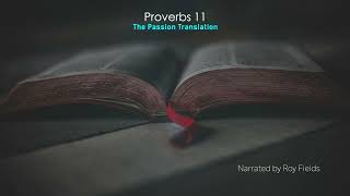 Proverbs 11 (TPT) The Passion Translation narrated by Roy Fields