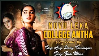 Nuvu Leka Collage Antha Song Remix Dj Ajay Smiley Timmapur Dj Balu Mbnr