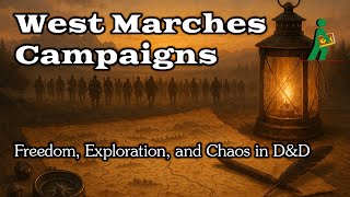 West Marches Campaigns | Freedom, Exploration, and Chaos in D&D | Wandering DMs S07 E37