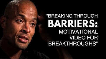 Breaking Through Barriers: Motivational Video for Breakthroughs