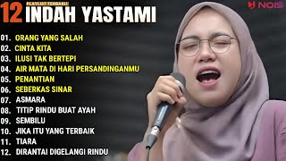 INDAH YASTAMI FULL ALBUM - ORANG YANG SALAH - CINTA KITA || COVER AKUSTIK TERBAIK 2024