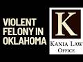 What’s Considered a Violent Felony in Oklahoma?