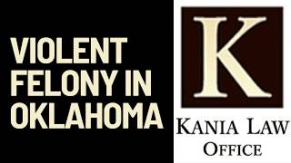 What’s Considered a Violent Felony in Oklahoma?