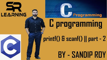 C Programming Tutorial - 14 || printf and scanf Part - 2 || SR Learning