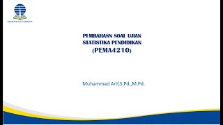 SOAL DAN PEMBAHASAN UJIAN STATISTIKA PENDIDIKAN UT (edisi lengkap)
