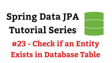 Spring Data JPA Tutorial - #23 - existsById() Method | Check if an Entity Exists in Database Table