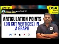 Articulation Points in a Graph || Day -31 DSA Challenge #dsa #coding #ept