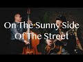 Plays standards  o  on the sunnyside of the street  june  2022 jazz guitar and bass duo