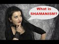 What is SHAMANISM? Who is the Shaman? Academic debate