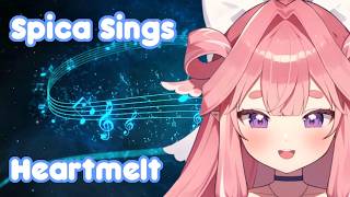 Spica Sings: Heartmelt [Kirispica] [V-Dere]