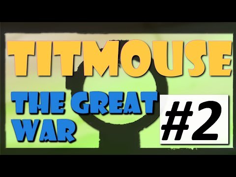 Titmouse проходит карту 'The great war ' #2