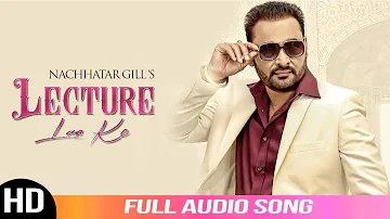 Lecture Laa Ke | Nachhatar Gill | Full Audio Song 2019 | New Punjabi Songs 2019 | Angel Records