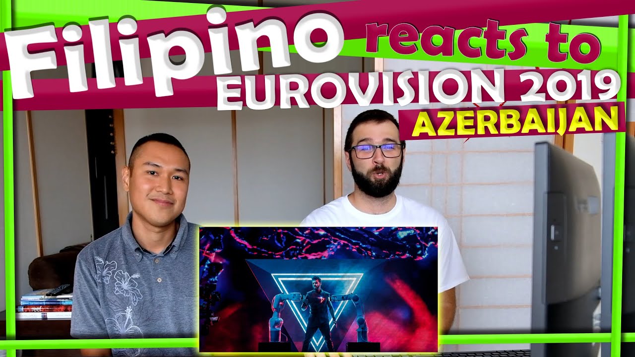 Filipino reacts to Eurovision 2019 Azerbaijan