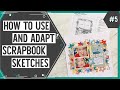 Scrapbooking Sketch Support #5 | Learn How to Use and Adapt Scrapbook Sketches | How to Scrapbook