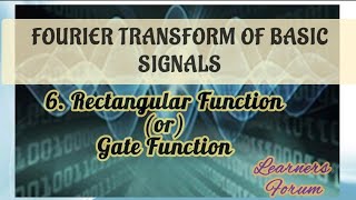 Celebrity Fourier Transform of Basic Signals | Rectangular Function | Gate Function Wealth