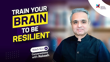 Train your brain to be resilient |Episode 214|Conversations with Rakesh|