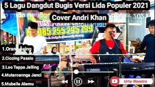 Kumpulan Lagu Andri Khan Paling Di Cari || 5 Lagu Dangdut Bugis Versi Lida D'Academy Populer 2021