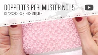 Strickmuster No. 15 Doppeltes Perlmuster Stricken - Klassisches Strickmuster