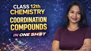 Coordination Compounds Class 12 One Shot | 12th Chemistry Full Chapter - 9 | Revision
