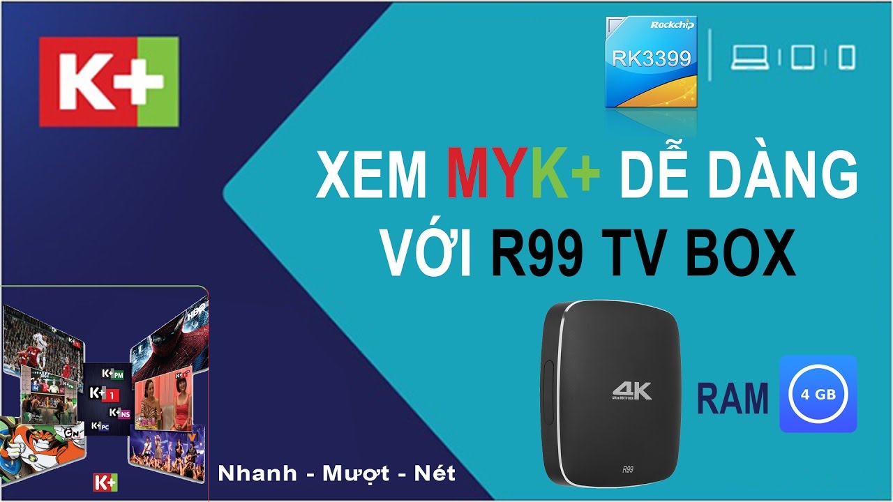 Sử dụng my K+ cực mượt trên android tv box R99 ram 4 GB chip RK3399 ...