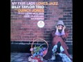 Billy Taylor Trio -  I've Grown Accustomed To Her Face