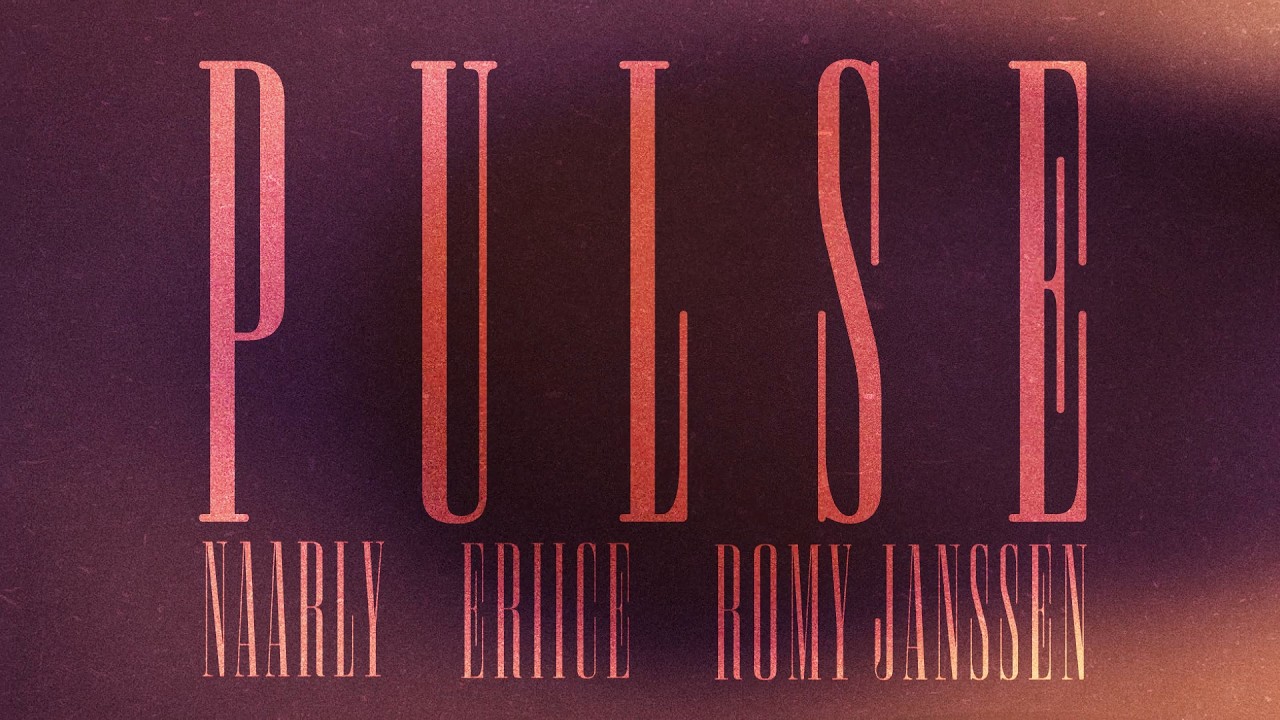 YouTube에서 Naarly, ERIICE, Romy Janssen - PULSE (Official Lyric Video) 보기 YouTube에서 Naarly, ERIICE, Romy Janssen - PULSE (Official Lyric Video) 보기
