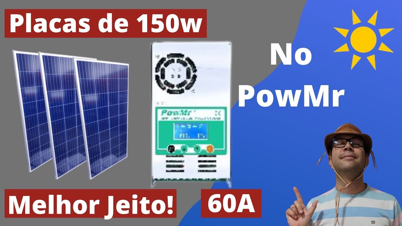 Como associar placas de 150w  para melhor desempenho no PowMr 60A? Energia Solar Off Grid