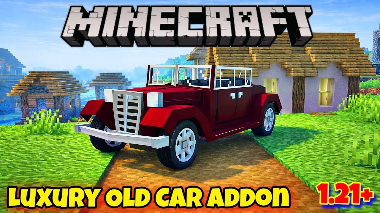 The Ultimate Old Car Addon for Minecraft PE 1.21+ 🔥😈😱🚗 
