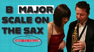 B Major Scale for Alto Saxophone 🎷 Explained & Played