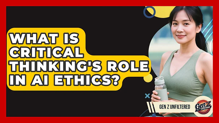 What Is Critical Thinking's Role In AI Ethics? - Gen Z Unfiltered