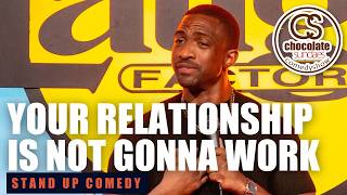 Your Relationship is Not Gonna Work - Comedian Donnivin Jordan - Chocolate Sundaes Stand Up Comedy