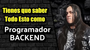 LO QUE TIENES QUE SABER como Programador Backend (OBLIGATORIO)