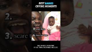 Best Babies Crying Moments