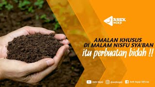 Amalan khusus di malam nisfu sya'ban itu bid'ah - Ustadz zainal abidin bin syamsuddin