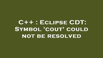 C++ : Eclipse CDT: Symbol 
