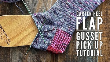 Garter Heel Flap Gusset Pick Up Tutorial Short Version