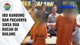 Download lagu Dua Bocah Disiksa Ibu Kandung dan Pacarnya di Malang | Patroli
