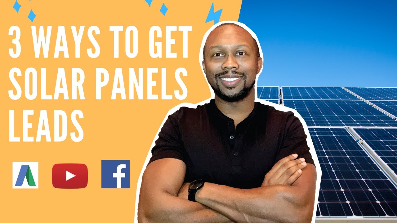 3 WAYS HOW TO GET SOLAR PANEL LEADS USING FACEBOOK, YOUTUBE AND (SECRET