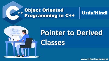 Pointer to Derived Classes in C++ | Object Oriented Programming in Urdu/Hindi
