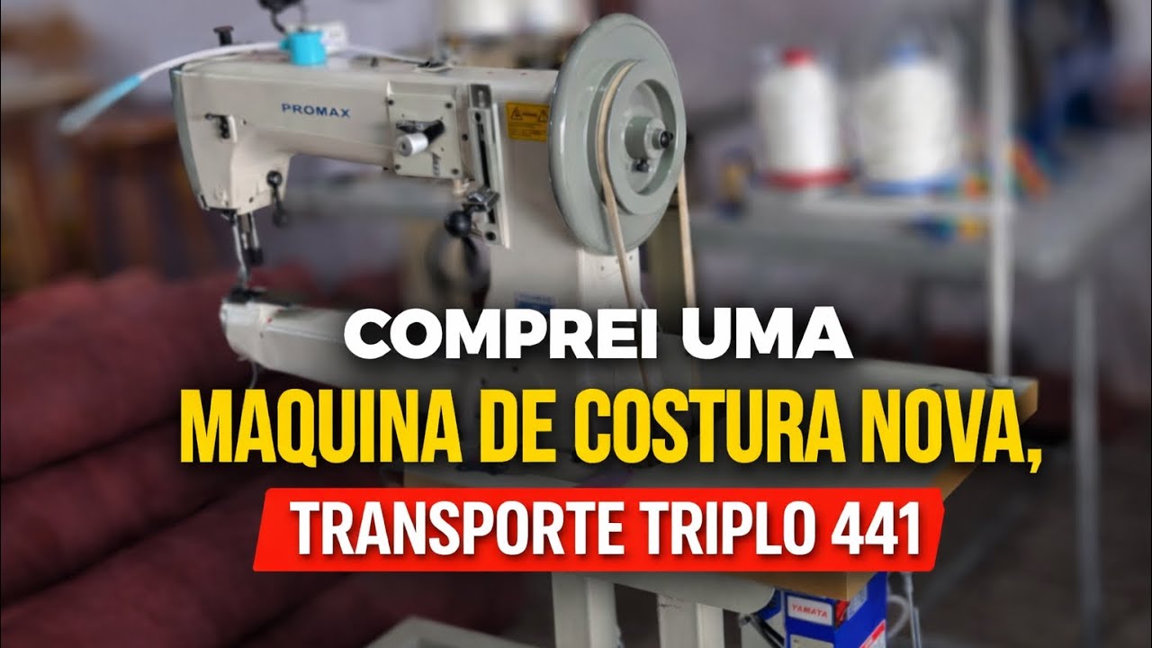 COMPREI UMA MAQUINA DE COSTURA NOVA, TRANSPORTE TRIPLO 441.
