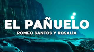 Romeo Santos, ROSALÍA - El Pañuelo (Letra/Lyrics)