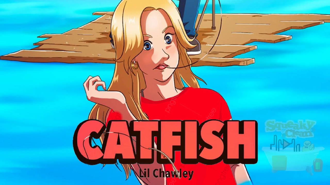 lil chawley- catfish (super clean version)