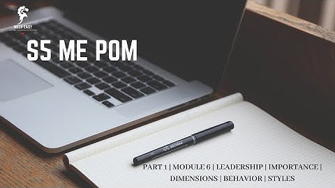 POM | S5 ME | MODULE 6 | LEADERSHIP AND CONTROLLING | LEADERSHIP