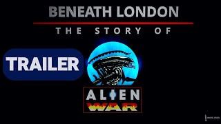 Beneath London: The Story of Alien War - Trailer
