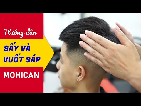 Hướng dẫn cách SẤY TẠO KIỂU và VUỐT SÁP TẠO KIỂU tóc Mohican - Chính Barber Shop
