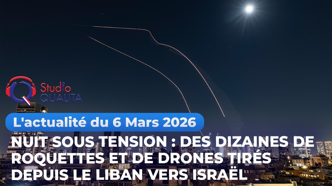 L'actualité du 06/03/26 - Des dizaines de roquettes et de drones tirés depuis le Liban vers Israël