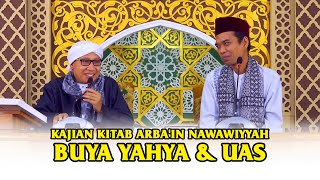 Kajian Kitab Arba'in Nawawiyyah Bersama Buya Yahya & Ustadz Abdul Somad | 19 Juni 22